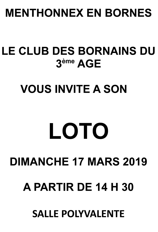 Loto du Club des Bornains du 3ème le dimanche 17 mars 2019 à partir de 14h30 à la salle polyvalente de Menthonnex-en-Bornes.
