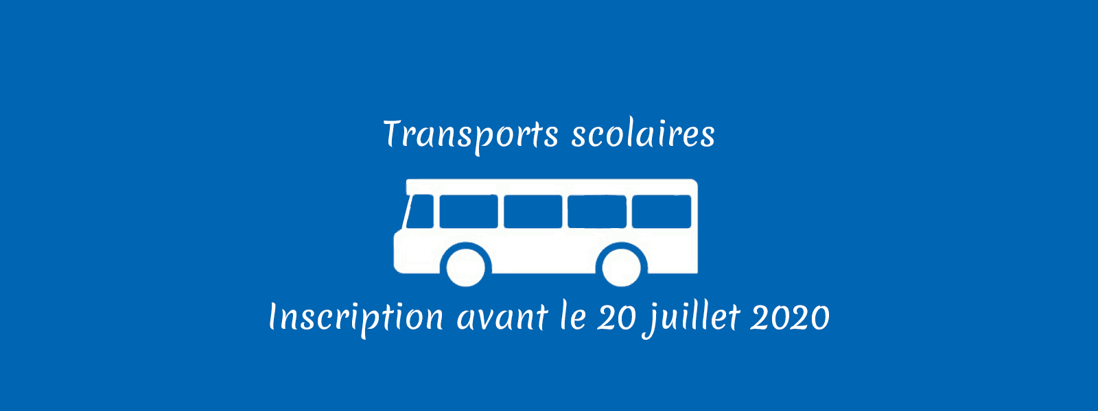 Inscription aux transports scolaires du 05 mai au 20 juillet 2020