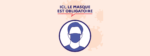 Masque obligatoire