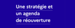 Covid-19 : Stratégie et un agenda de réouverture