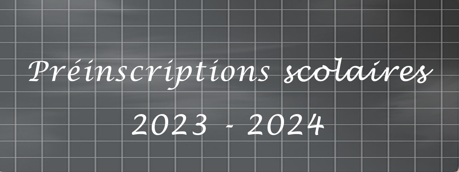 Préinscriptions scolaires 2023-2024