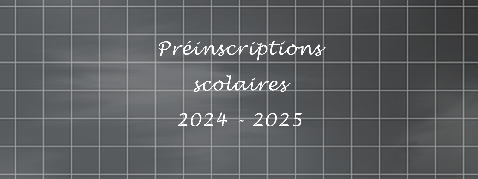 Préinscriptions scolaires 2024-2025